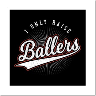 I Only Raise Ballers Mom Gift Posters and Art